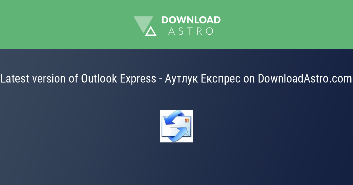 Outlook Express - viimeisin versio ladattavissa ilmaiseksi 2023